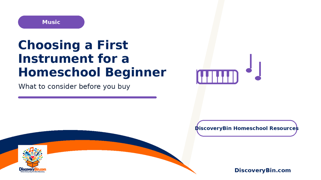 DiscoveryBin guide to choosing a first instrument for a homeschool beginner